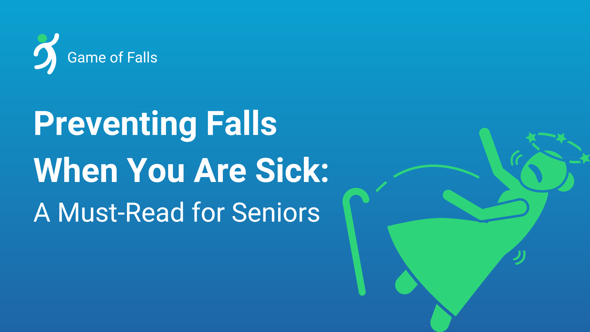 Preventing Falls When You Are Sick: A Must-Read for Seniors